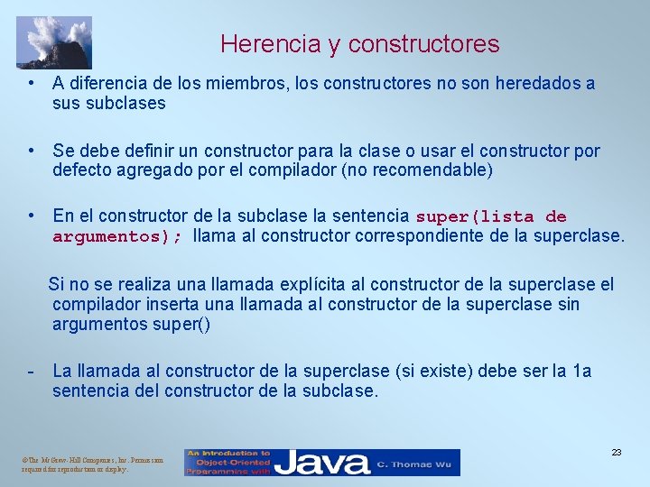 Herencia y constructores • A diferencia de los miembros, los constructores no son heredados
