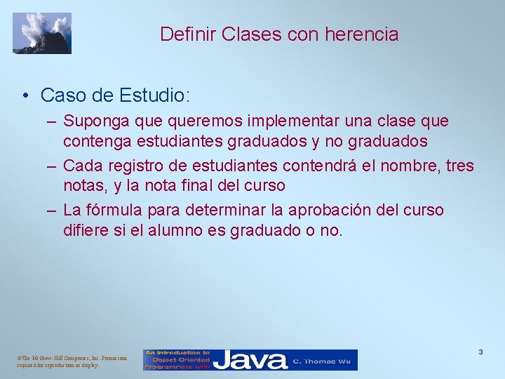 Definir Clases con herencia • Caso de Estudio: – Suponga queremos implementar una clase