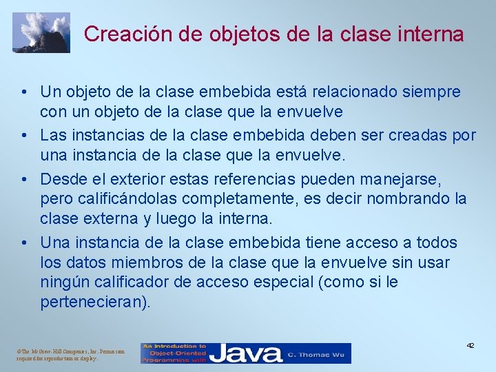 Creación de objetos de la clase interna • Un objeto de la clase embebida