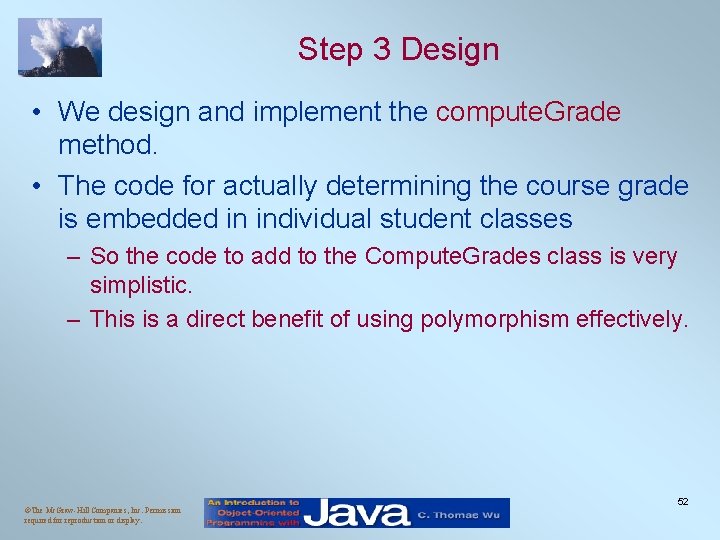 Step 3 Design • We design and implement the compute. Grade method. • The