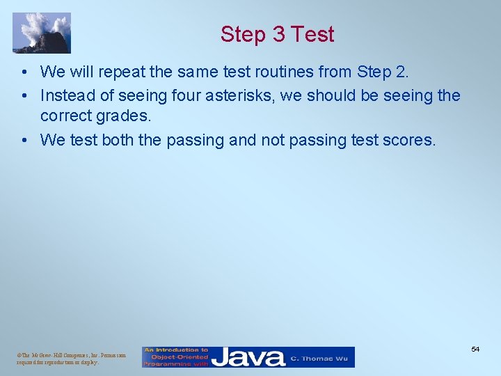 Step 3 Test • We will repeat the same test routines from Step 2.