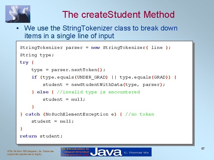 The create. Student Method • We use the String. Tokenizer class to break down