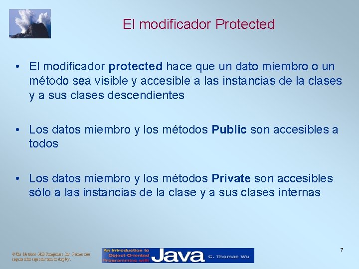 El modificador Protected • El modificador protected hace que un dato miembro o un
