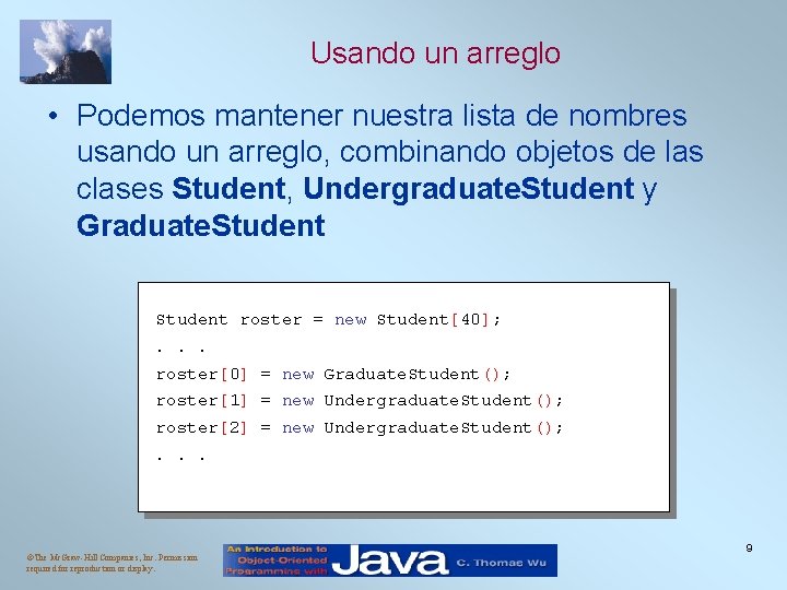 Usando un arreglo • Podemos mantener nuestra lista de nombres usando un arreglo, combinando