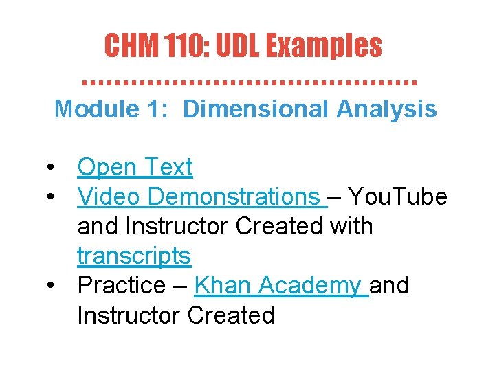 CHM 110: UDL Examples Module 1: Dimensional Analysis • Open Text • Video Demonstrations