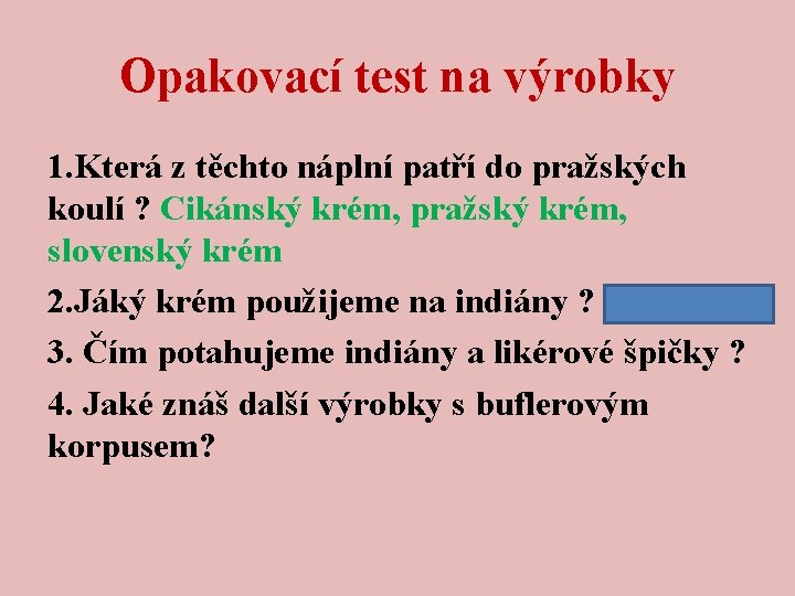 Opakovací test na výrobky 1. Která z těchto náplní patří do pražských koulí ?