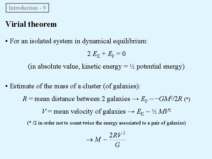  Introduction - 9 Virial theorem • For an isolated system in dynamical equilibrium: