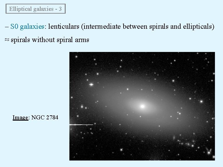  Elliptical galaxies - 3 – S 0 galaxies: lenticulars (intermediate between spirals and