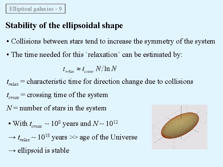  Elliptical galaxies - 9 Stability of the ellipsoidal shape • Collisions between stars