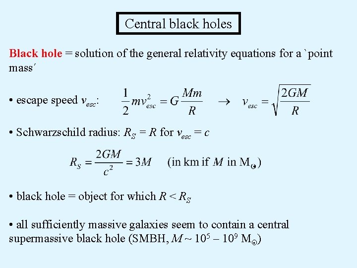  Central black holes Black hole = solution of the general relativity equations for