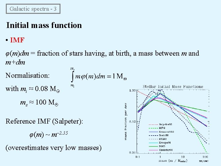  Galactic spectra - 3 Initial mass function • IMF φ(m)dm = fraction of