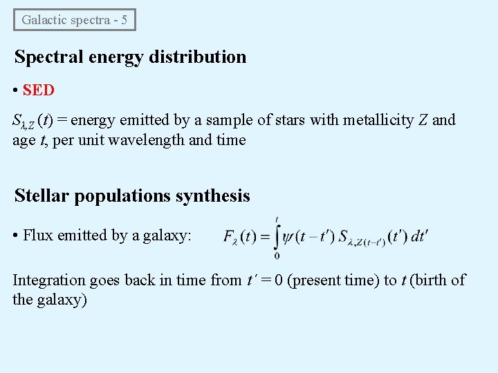  Galactic spectra - 5 Spectral energy distribution • SED Sλ, Z (t) =