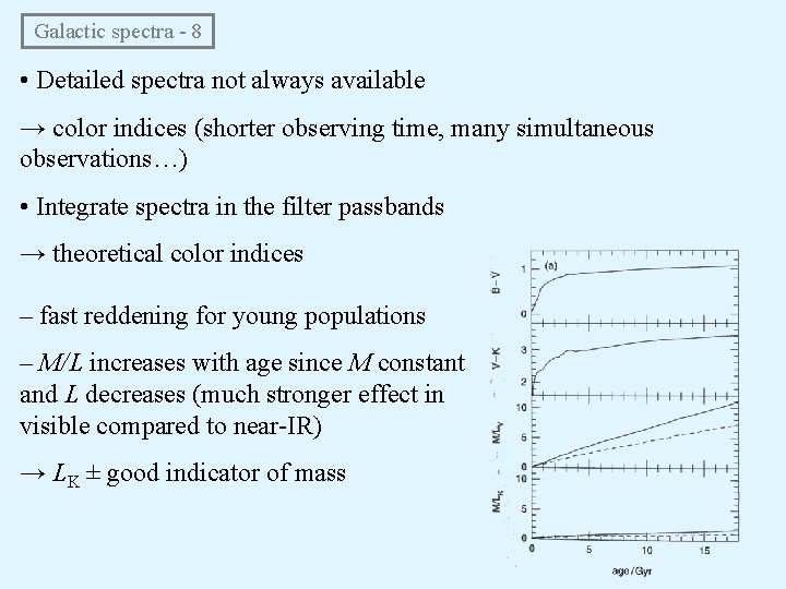  Galactic spectra - 8 • Detailed spectra not always available → color indices