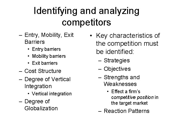 Identifying and analyzing competitors – Entry, Mobility, Exit Barriers • Entry barriers • Mobility