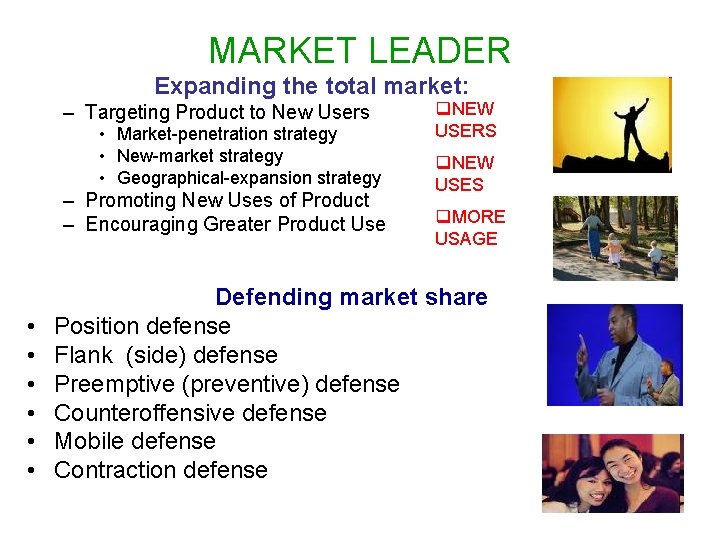 MARKET LEADER Expanding the total market: – Targeting Product to New Users • Market-penetration