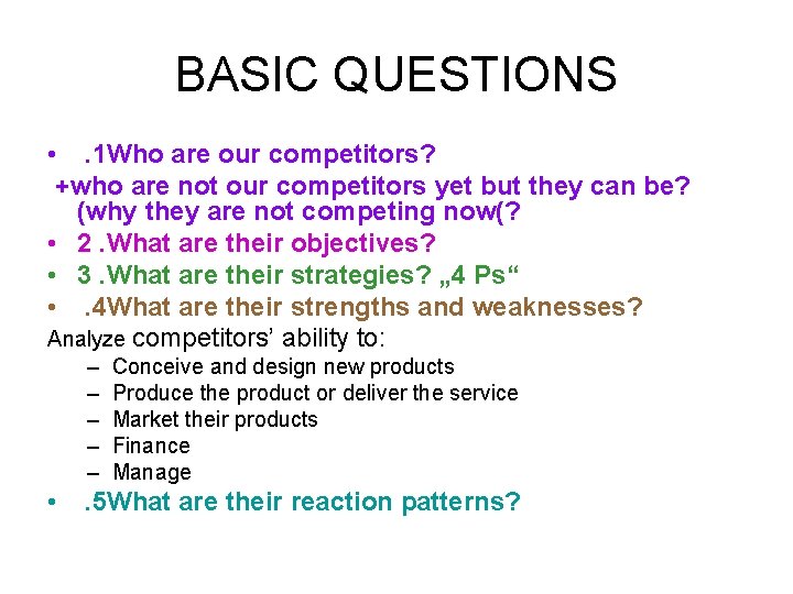 BASIC QUESTIONS • . 1 Who are our competitors? +who are not our competitors