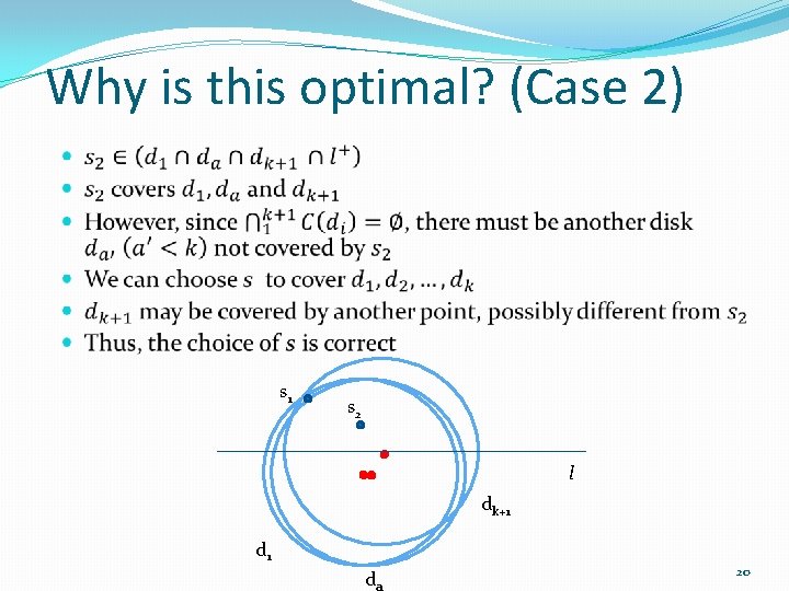 Why is this optimal? (Case 2) s 1 s 2 l dk+1 d 1