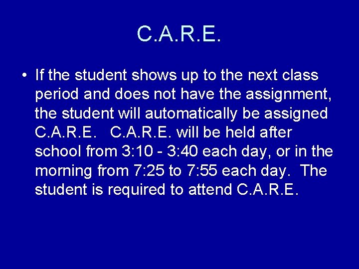 C. A. R. E. • If the student shows up to the next class