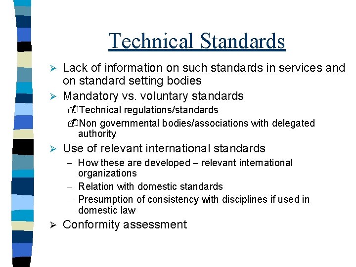 Technical Standards Lack of information on such standards in services and on standard setting