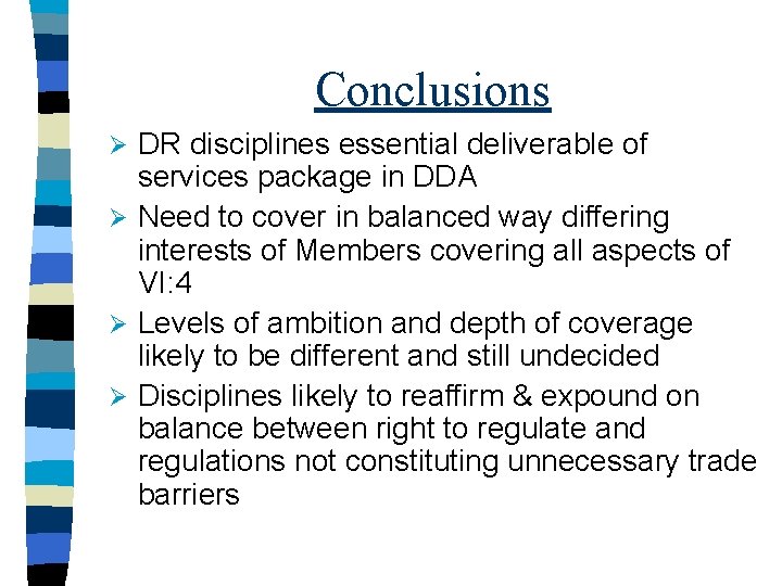Conclusions DR disciplines essential deliverable of services package in DDA Ø Need to cover