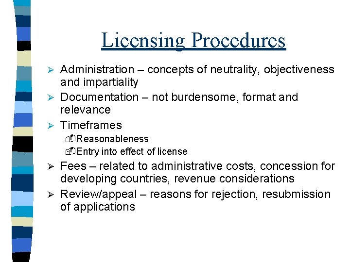 Licensing Procedures Administration – concepts of neutrality, objectiveness and impartiality Ø Documentation – not