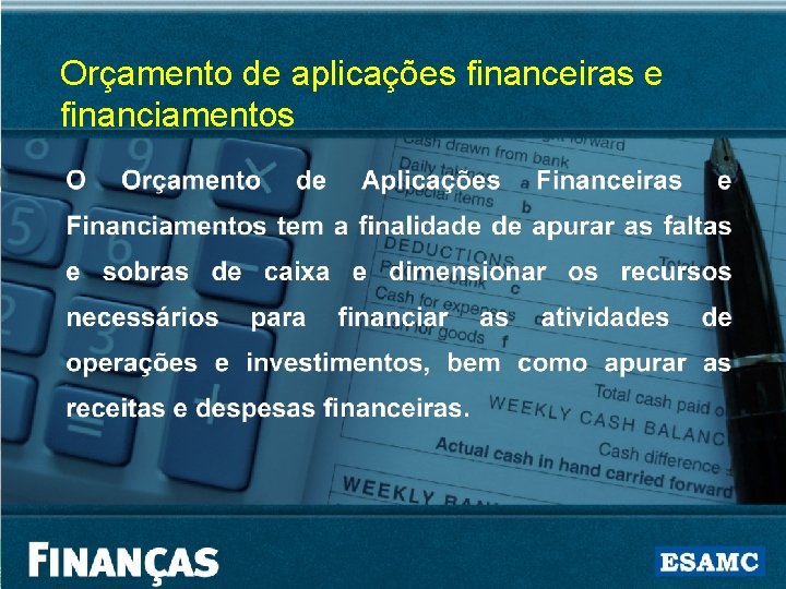 Orçamento de aplicações financeiras e financiamentos 