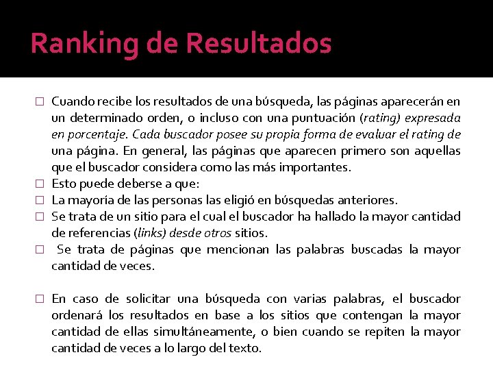 Ranking de Resultados � � � Cuando recibe los resultados de una búsqueda, las