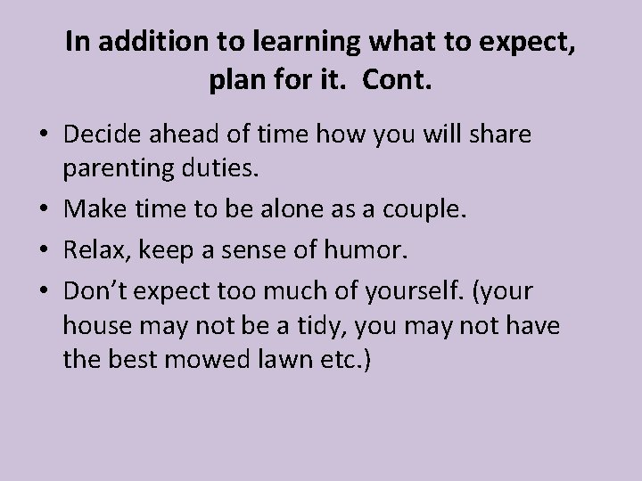 In addition to learning what to expect, plan for it. Cont. • Decide ahead In addition to learning what to expect, plan for it. Cont. • Decide ahead