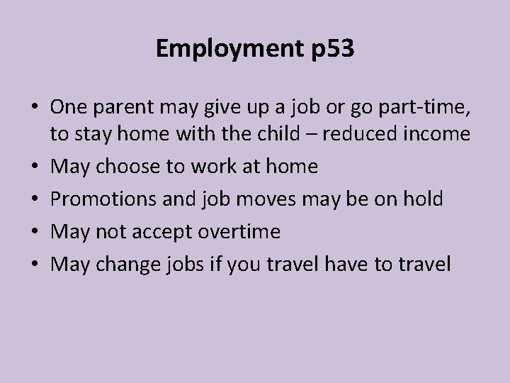 Employment p 53 • One parent may give up a job or go part-time, Employment p 53 • One parent may give up a job or go part-time,