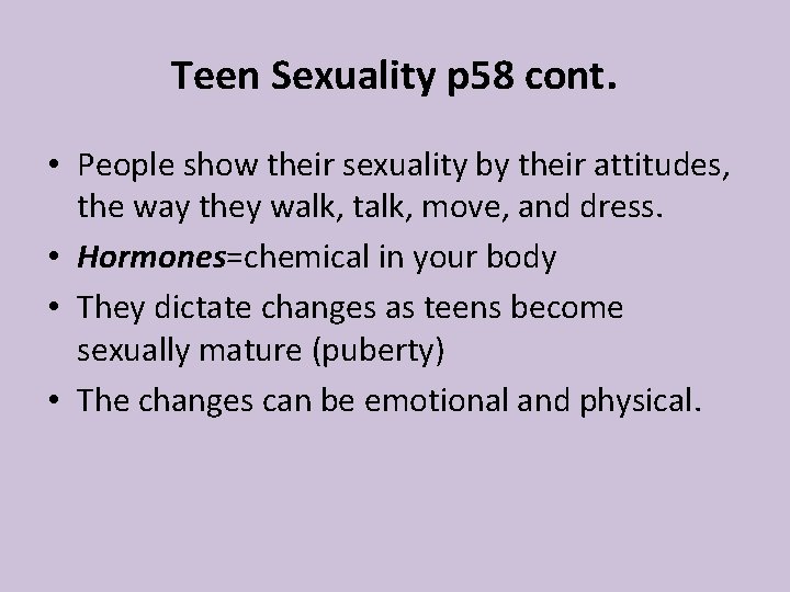 Teen Sexuality p 58 cont. • People show their sexuality by their attitudes, the Teen Sexuality p 58 cont. • People show their sexuality by their attitudes, the