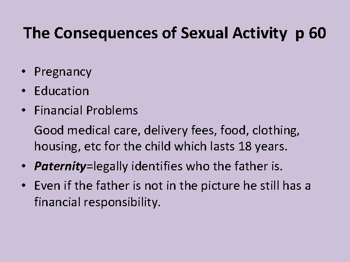 The Consequences of Sexual Activity p 60 • Pregnancy • Education • Financial Problems The Consequences of Sexual Activity p 60 • Pregnancy • Education • Financial Problems