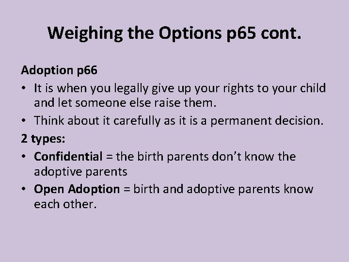 Weighing the Options p 65 cont. Adoption p 66 • It is when you Weighing the Options p 65 cont. Adoption p 66 • It is when you