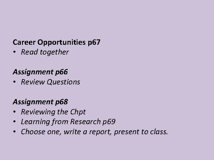 Career Opportunities p 67 • Read together Assignment p 66 • Review Questions Assignment Career Opportunities p 67 • Read together Assignment p 66 • Review Questions Assignment
