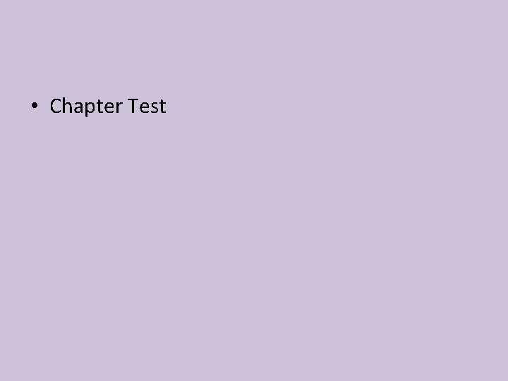 • Chapter Test • Chapter Test