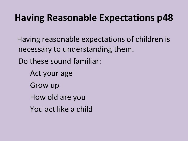 Having Reasonable Expectations p 48 Having reasonable expectations of children is necessary to understanding Having Reasonable Expectations p 48 Having reasonable expectations of children is necessary to understanding