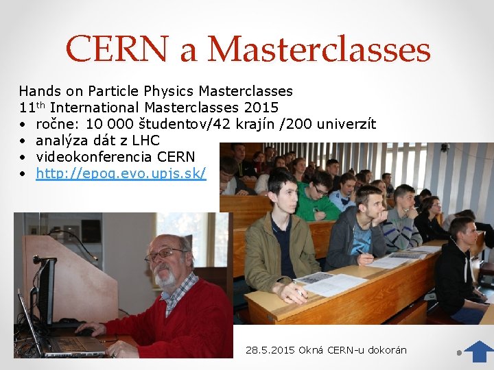 CERN a Masterclasses Hands on Particle Physics Masterclasses 11 th International Masterclasses 2015 •