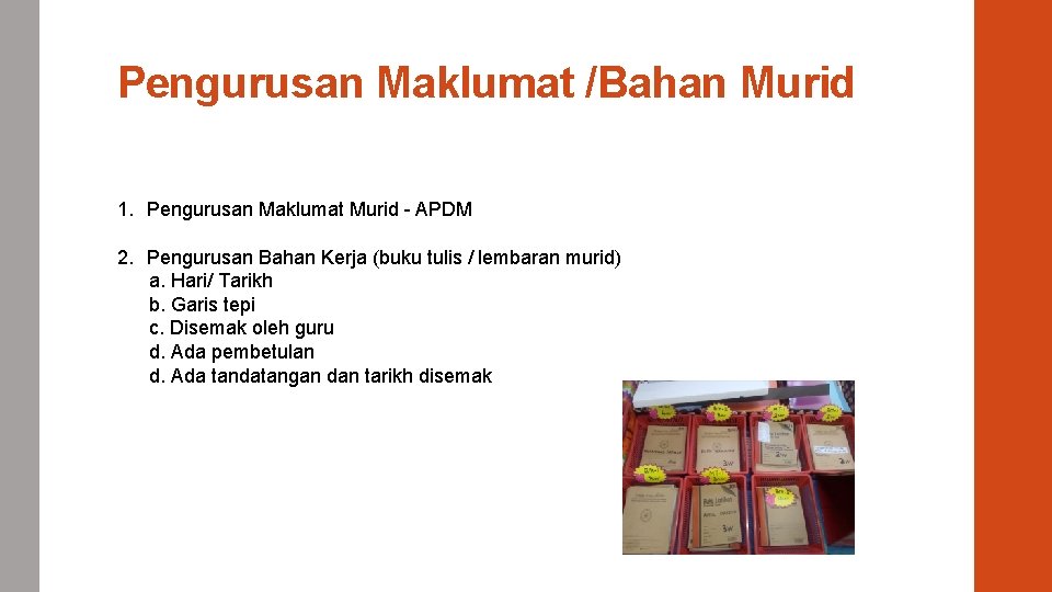 Pengurusan Maklumat /Bahan Murid 1. Pengurusan Maklumat Murid - APDM 2. Pengurusan Bahan Kerja