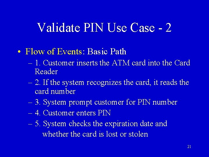 Validate PIN Use Case - 2 • Flow of Events: Basic Path – 1.