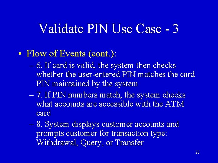 Validate PIN Use Case - 3 • Flow of Events (cont. ): – 6.