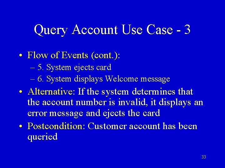 Query Account Use Case - 3 • Flow of Events (cont. ): – 5.