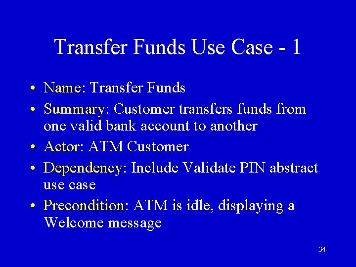 Transfer Funds Use Case - 1 • Name: Transfer Funds • Summary: Customer transfers