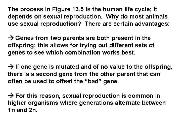 The process in Figure 13. 5 is the human life cycle; it depends on