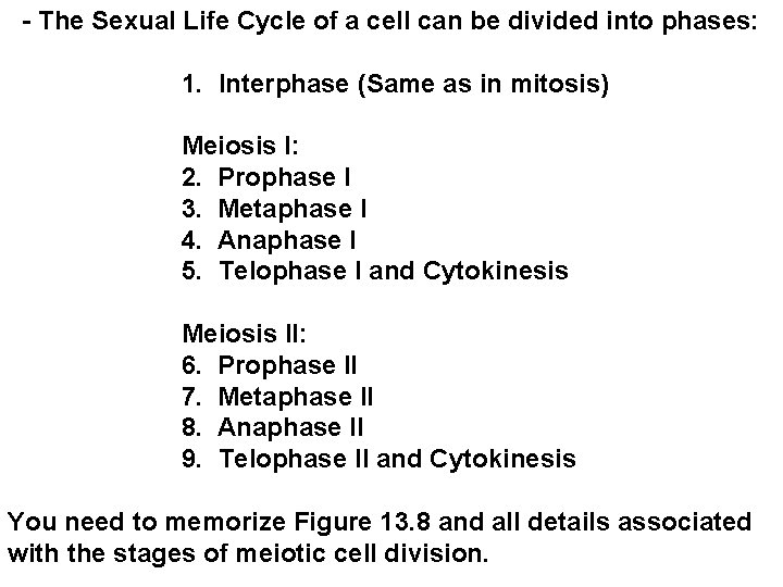 - The Sexual Life Cycle of a cell can be divided into phases: