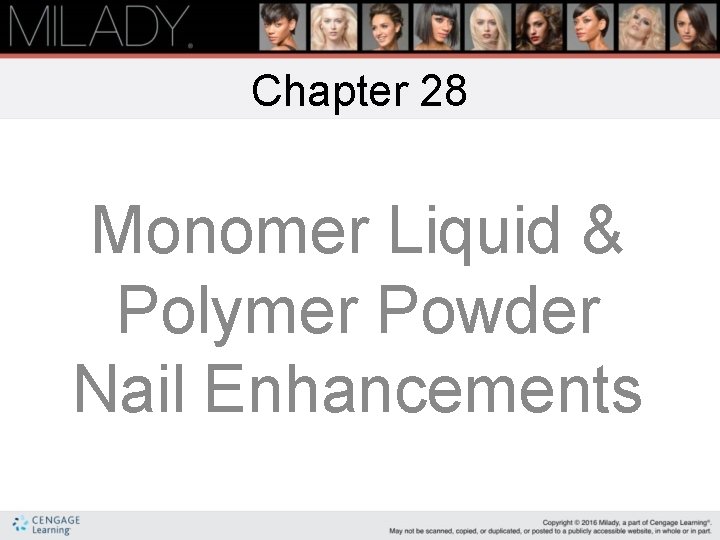 Chapter 28 Monomer Liquid & Polymer Powder Nail Enhancements 