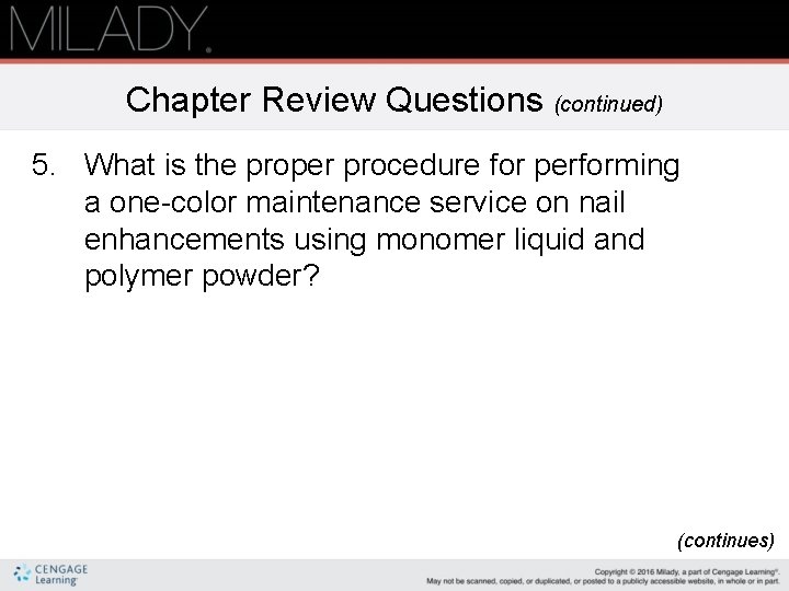 Chapter Review Questions (continued) 5. What is the proper procedure for performing a one-color