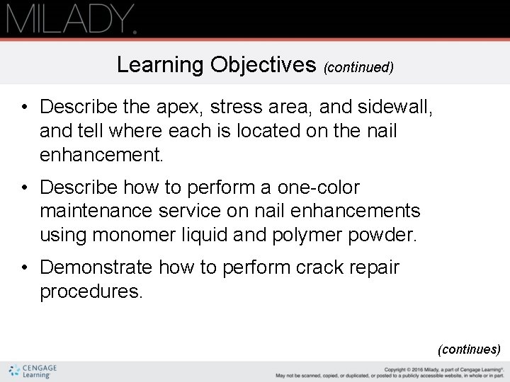 Learning Objectives (continued) • Describe the apex, stress area, and sidewall, and tell where