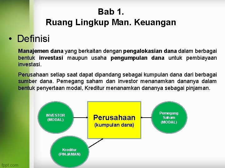 Bab 1. Ruang Lingkup Man. Keuangan • Definisi Manajemen dana yang berkaitan dengan pengalokasian