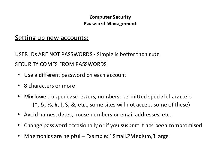 Computer Security Password Management Setting up new accounts: USER IDs ARE NOT PASSWORDS -