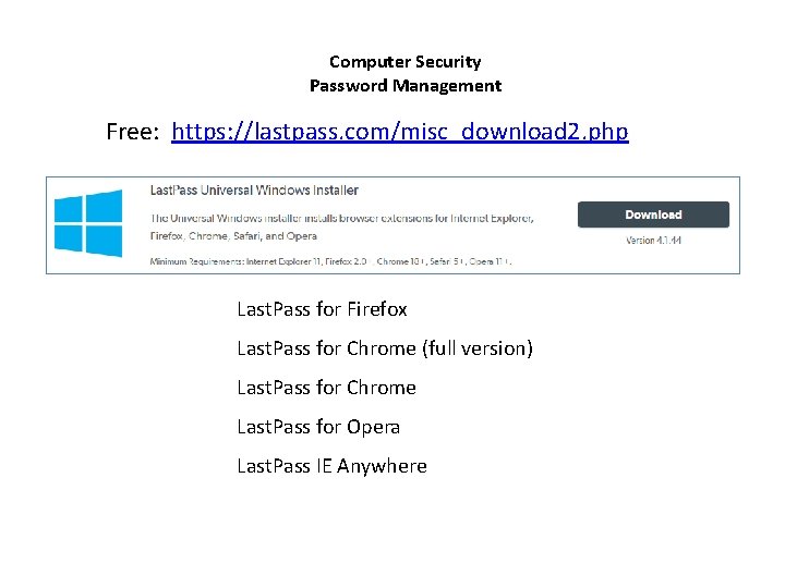 Computer Security Password Management Free: https: //lastpass. com/misc_download 2. php Last. Pass for Firefox