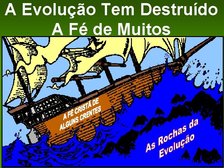 A Evolução Tem Destruído A Fé de Muitos 